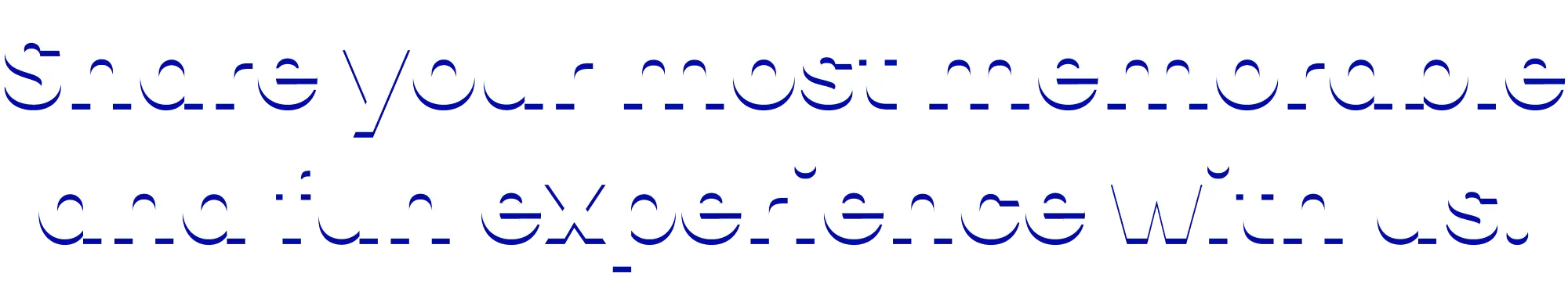 Share your most memorable experience